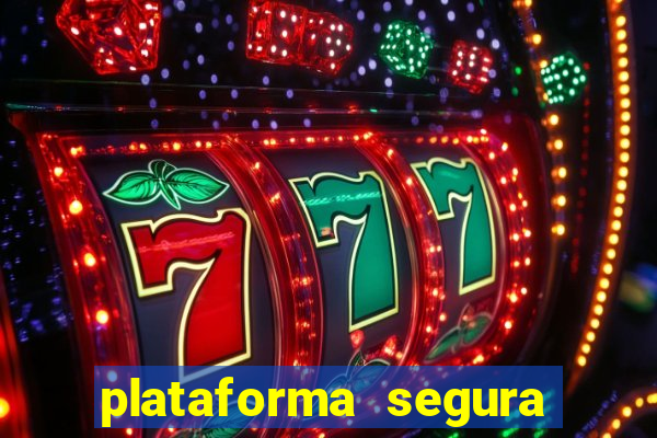 plataforma segura fortune tiger