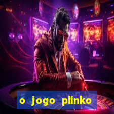 o jogo plinko lucky paga mesmo