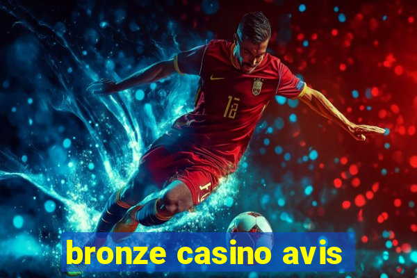 bronze casino avis