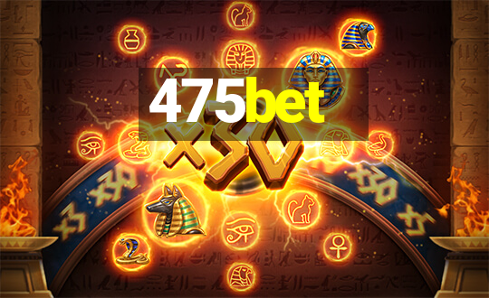 475bet