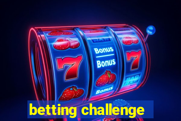 betting challenge