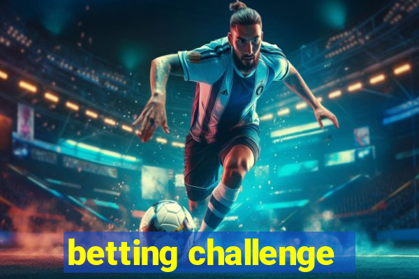 betting challenge