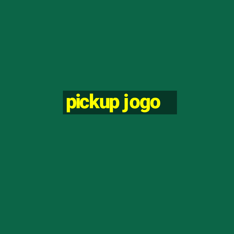 pickup jogo