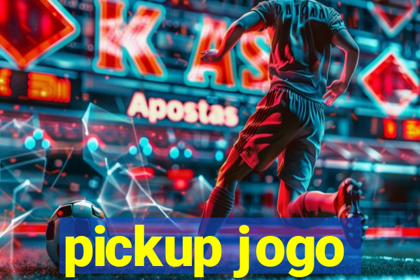 pickup jogo