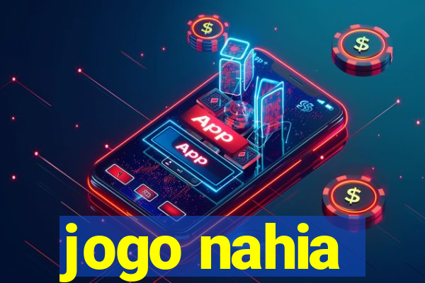 jogo nahia