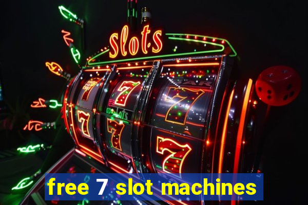 free 7 slot machines