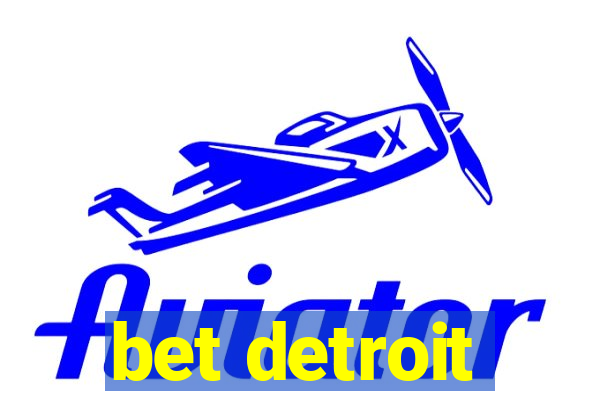 bet detroit