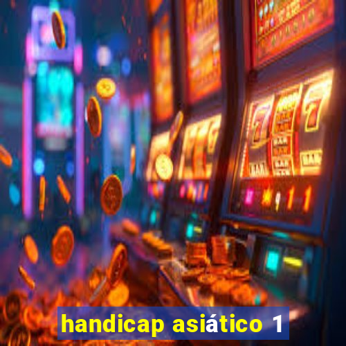 handicap asiático 1