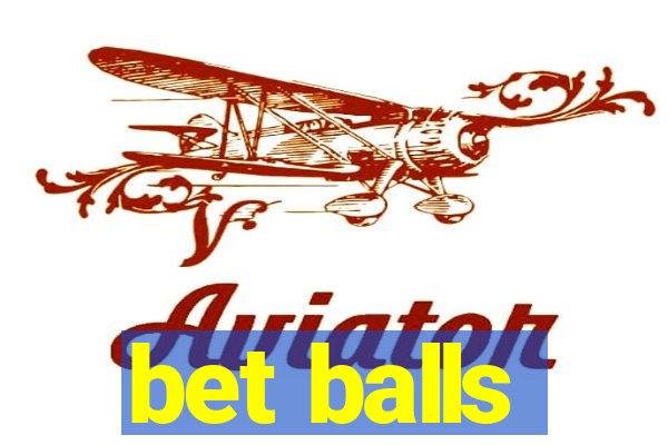 bet balls