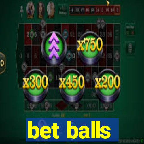 bet balls