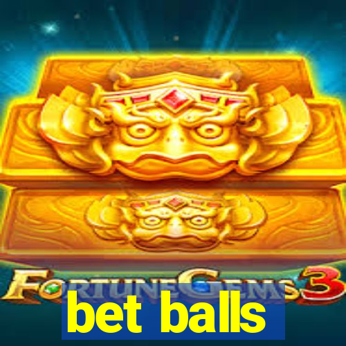 bet balls