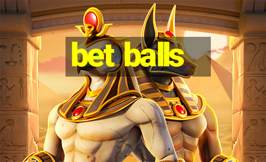 bet balls