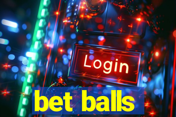 bet balls