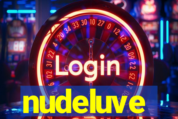 nudeluve