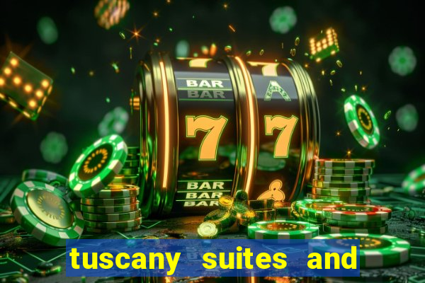 tuscany suites and casino las vegas