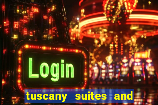 tuscany suites and casino las vegas