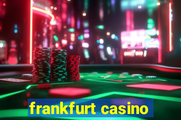 frankfurt casino