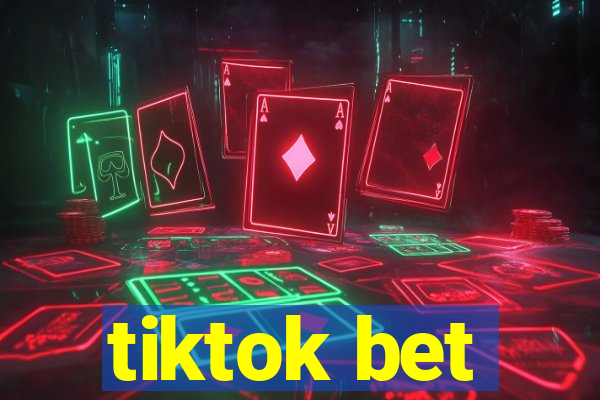 tiktok bet