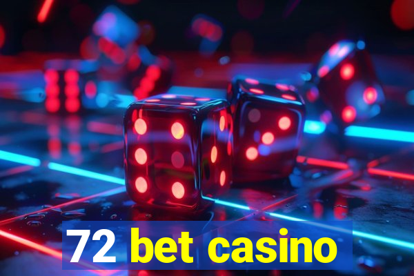 72 bet casino