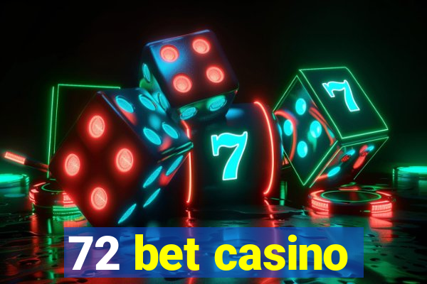 72 bet casino