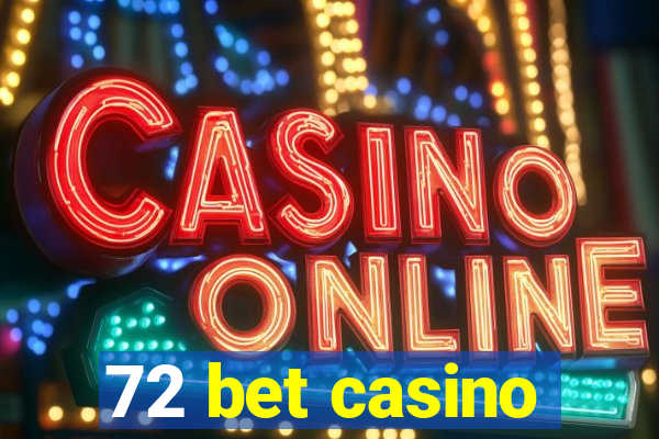 72 bet casino