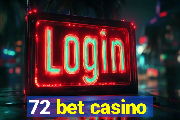 72 bet casino