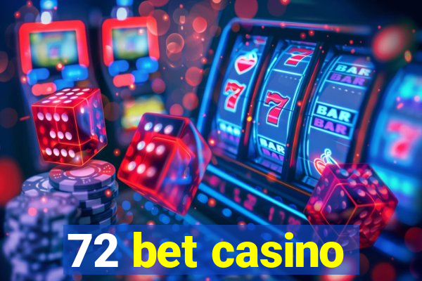 72 bet casino