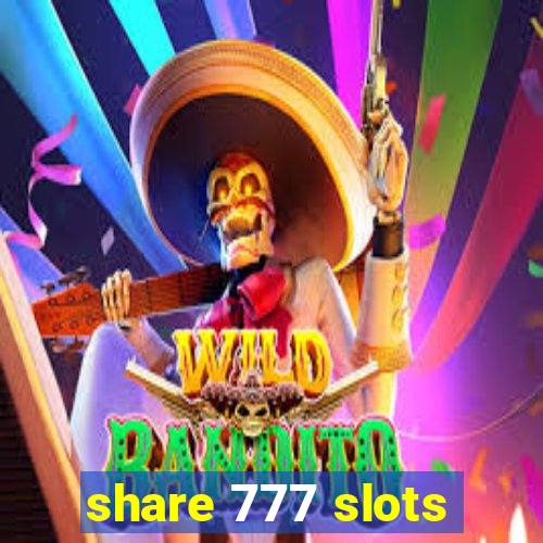 share 777 slots