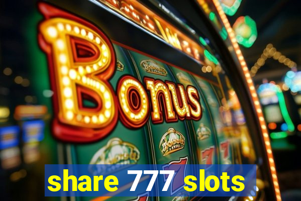 share 777 slots