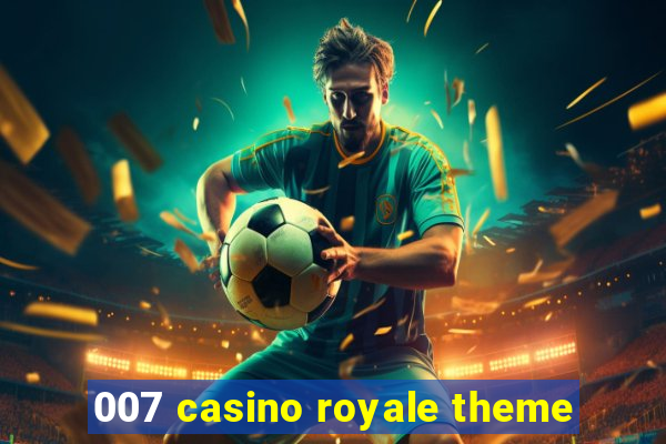 007 casino royale theme