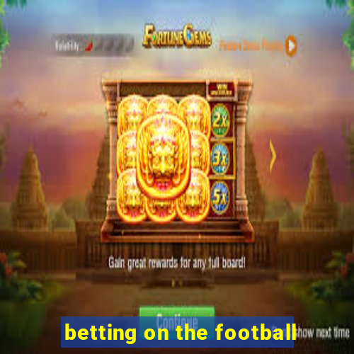 betting on the football