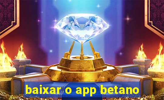 baixar o app betano