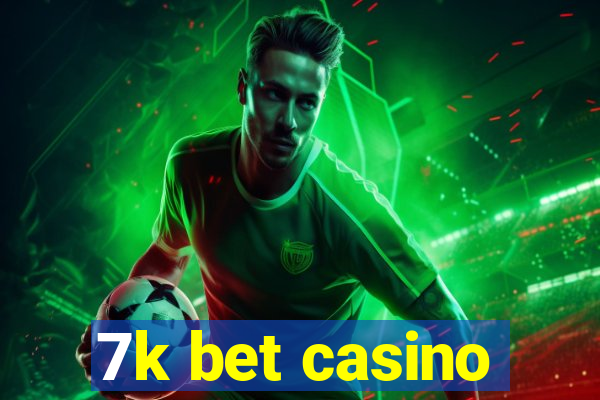 7k bet casino