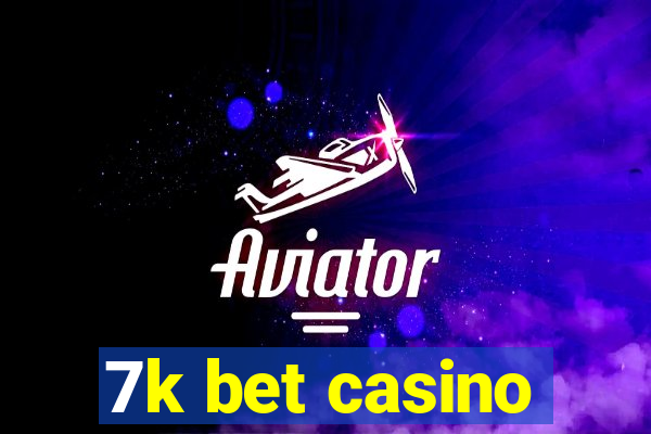 7k bet casino