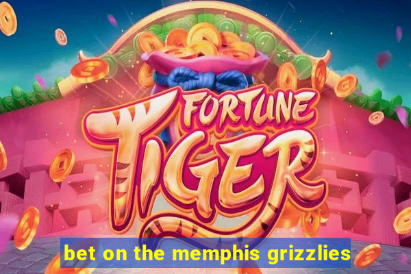 bet on the memphis grizzlies