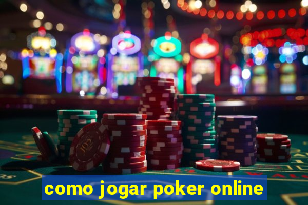 como jogar poker online