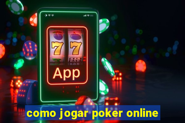 como jogar poker online