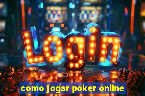 como jogar poker online