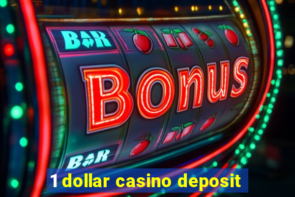 1 dollar casino deposit