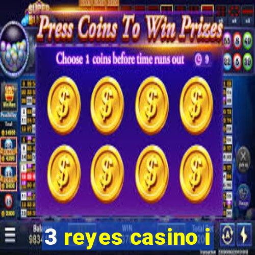 3 reyes casino i