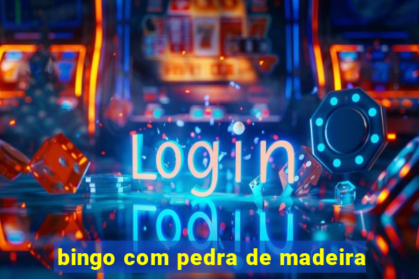 bingo com pedra de madeira