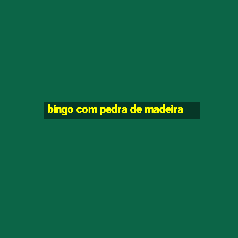 bingo com pedra de madeira