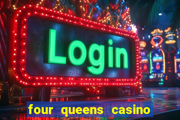 four queens casino las vegas