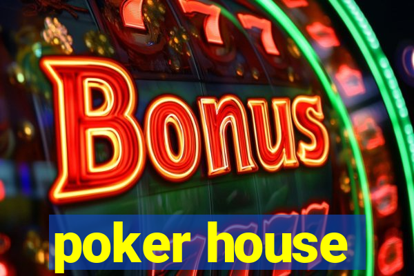 poker house