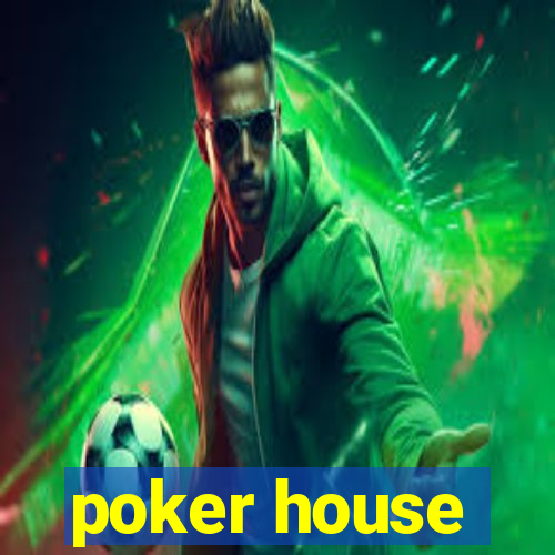 poker house