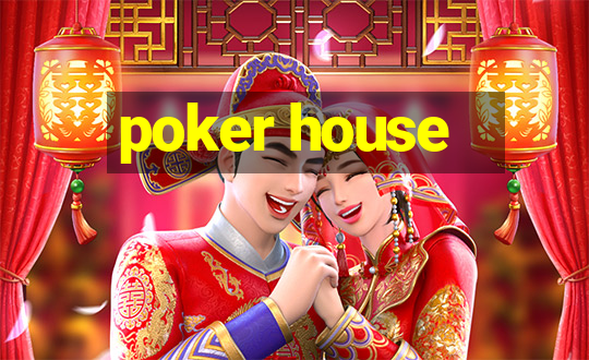 poker house