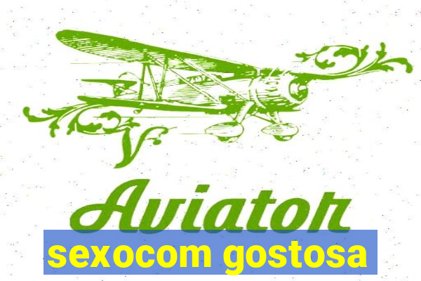 sexocom gostosa