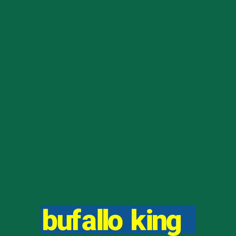 bufallo king