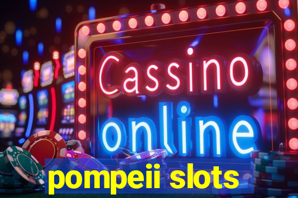 pompeii slots