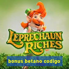 bonus betano codigo